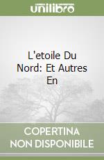 L'etoile Du Nord: Et Autres En libro