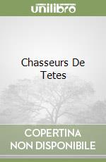 Chasseurs De Tetes libro