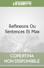 Reflexions Ou Sentences Et Max libro