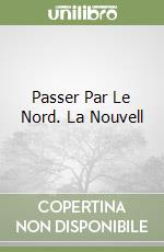 Passer Par Le Nord. La Nouvell libro