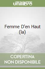 Femme D'en Haut (la) libro