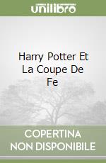 Harry Potter Et La Coupe De Fe libro