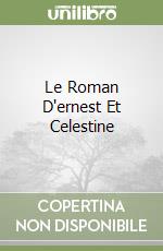 Le Roman D'ernest Et Celestine libro