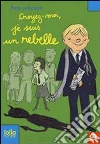 Croyez-moi, je suis un rebelle. Per la Scuola elementare libro