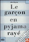 Le garçon en pyjama rayé. Une fable de John Boyne. Per la Scuola elementare libro