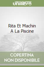 Rita Et Machin A La Piscine libro