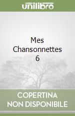 Mes Chansonnettes 6 libro