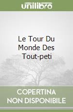 Le Tour Du Monde Des Tout-peti libro