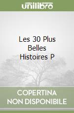 Les 30 Plus Belles Histoires P libro