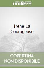 Irene La Courageuse