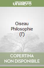 Oiseau Philosophie (l') libro