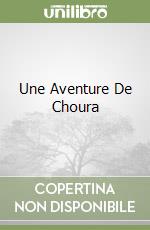 Une Aventure De Choura libro