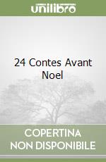 24 Contes Avant Noel libro