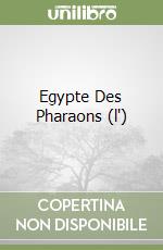 Egypte Des Pharaons (l')
