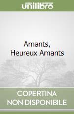 Amants, Heureux Amants