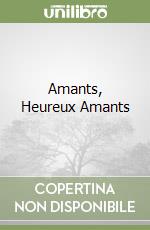 Amants, Heureux Amants libro