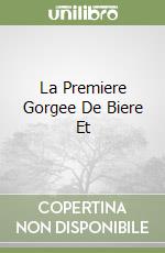 La Premiere Gorgee De Biere Et