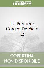 La Premiere Gorgee De Biere Et libro