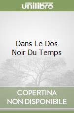Dans Le Dos Noir Du Temps