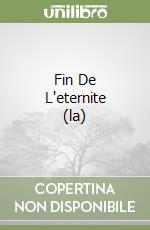 Fin De L'eternite (la)