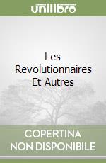 Les Revolutionnaires Et Autres libro