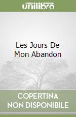 Les Jours De Mon Abandon
