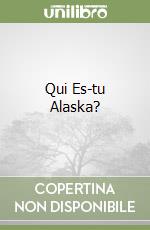 Qui Es-tu Alaska? libro