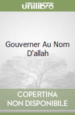 Gouverner Au Nom D'allah libro