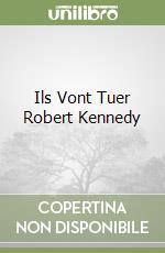 Ils Vont Tuer Robert Kennedy libro