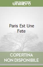 Paris Est Une Fete libro