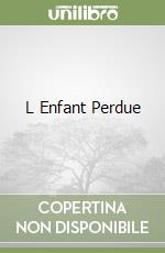 L Enfant Perdue libro