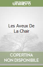 Les Aveux De La Chair