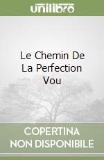 Le Chemin De La Perfection Vou libro