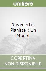 Novecento, Pianiste : Un Monol libro