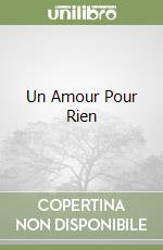 Un Amour Pour Rien libro