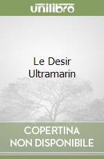 Le Desir Ultramarin libro