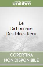 Le Dictionnaire Des Idees Recu