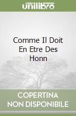 Comme Il Doit En Etre Des Honn libro