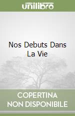 Nos Debuts Dans La Vie libro