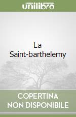 La Saint-barthelemy libro