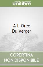 A L Oree Du Verger