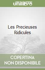 Les Precieuses Ridicules libro