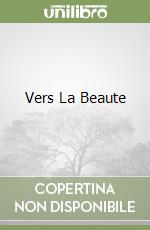 Vers La Beaute