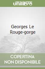 Georges Le Rouge-gorge