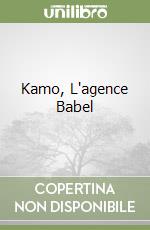 Kamo, L'agence Babel libro