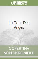 La Tour Des Anges libro