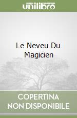 Le Neveu Du Magicien libro