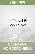 Le Cheval Et Son Ecuyer libro