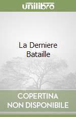 La Derniere Bataille libro