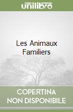 Les Animaux Familiers libro